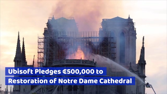 Ubisoft Pledges Big Bucks For Notre Dame Restoration