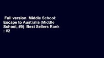 Full version  Middle School: Escape to Australia (Middle School, #9)  Best Sellers Rank : #2