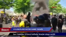 Sarı Yelekliler 23’üncü haftada! Araçlar ateşe verildi