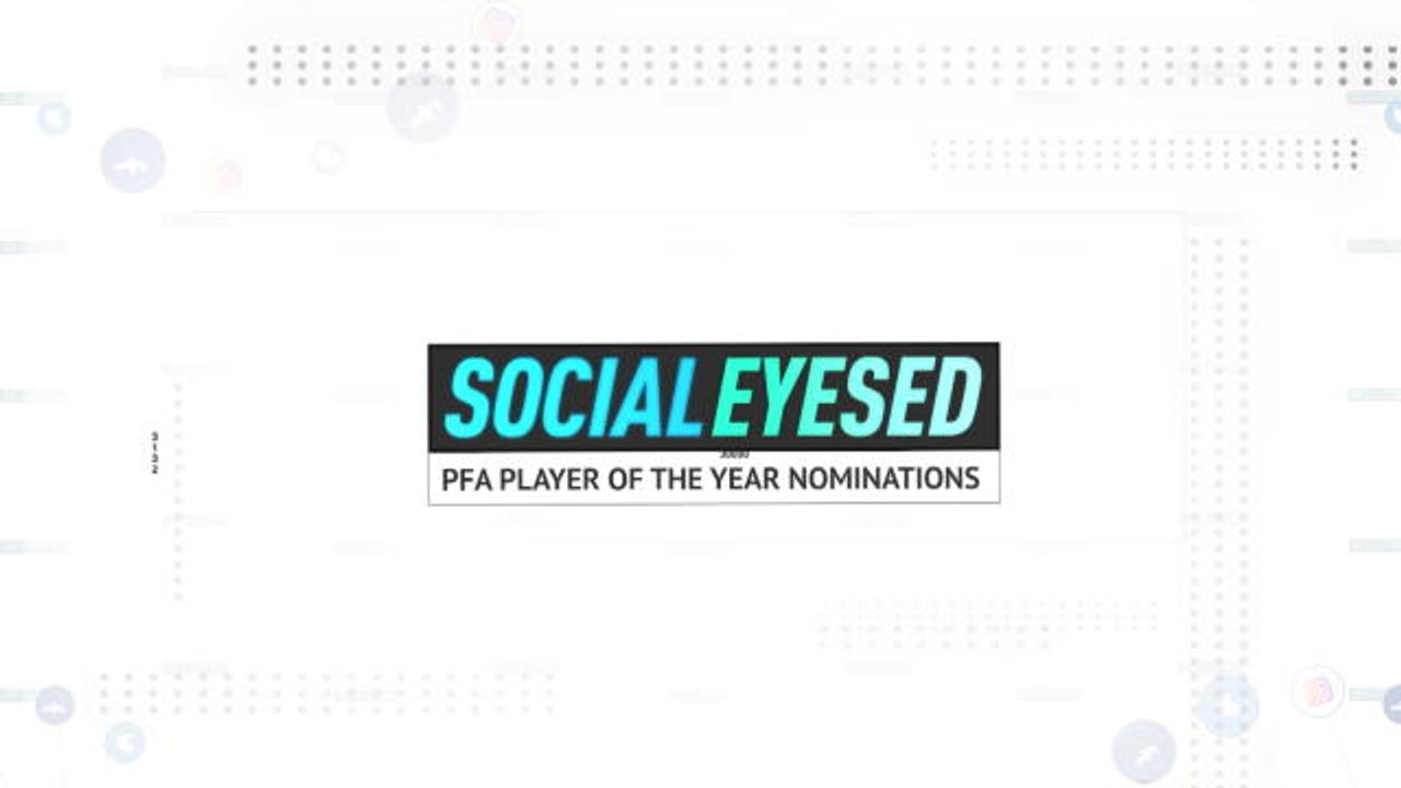 Socialeyesed - PFA Player of the Year nominations