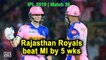 IPL 2019 | Match 36 | Rajasthan Royals beat MI by 5 wks