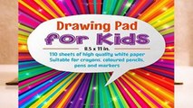 Full E-book  Drawing Pad for Kids: 8.5 x 11 in. 110 sheets of high quality white paper suitable