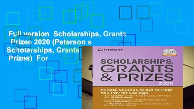 Full version Scholarships, Grants Prizes 2020 (Peterson s Scholarships, Grants Prizes) For