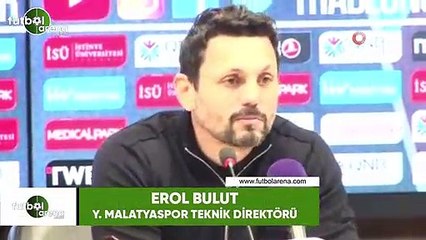 Erol Bulut: "Pozisyonları değerlendiremedik"