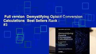 Full version  Demystifying Opioid Conversion Calculations  Best Sellers Rank : #3