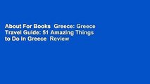 About For Books  Greece: Greece Travel Guide: 51 Amazing Things to Do in Greece  Review