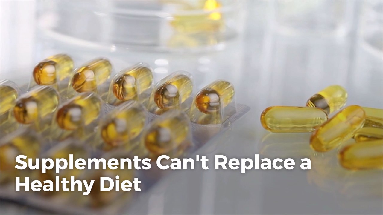 Vitamins Don't Replace A Healthy Diet