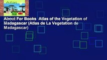 About For Books  Atlas of the Vegetation of Madagascar (Atlas de La Vegetation de Madagascar)
