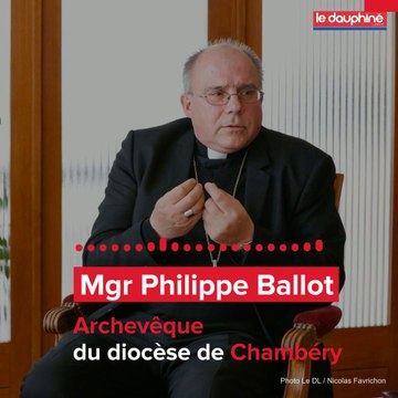 Mgr Philippe Ballot, archevêque de Chambéry