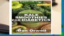 Full E-book Kale Smoothies for Diabetics: Over 40 Kale Smoothies for Diabetics, Quick   Easy