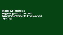 [Read] Ivor Horton s Beginning Visual C   2010 (Wrox Programmer to Programmer)  For Trial