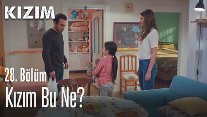 Kızım bu ne? - Kızım 28. Bölüm