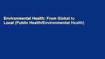 Environmental Health: From Global to Local (Public Health/Environmental Health)