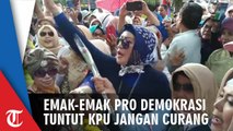 Emak-Emak Pro Demokrasi Tuntut KPU Jangan Berlaku Curang