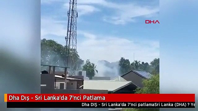 Dha Dış - Sri Lanka'da 7'nci Patlama