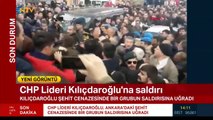 Kemal Kılıçdaroğlu şehit cenazesinde saldırıya uğradı