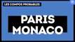 PSG - Monaco : les compositions probables