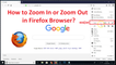 How to Zoom In or Zoom Out in Mozilla Firefox Browser on Windows 10?