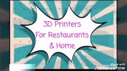 Episode 13: 3D Printers for Restaurants & Home