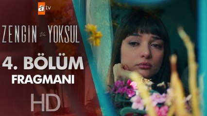 Zengin ve Yoksul 4. Bölüm Fragmanı