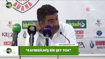 Ümit Özat: "Kaybedilmiş bir şey yok"