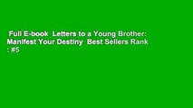 Full E-book  Letters to a Young Brother: Manifest Your Destiny  Best Sellers Rank : #5