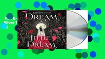 Full E-book  Dream a Little Dream: The Silver Trilogy  Best Sellers Rank : #2