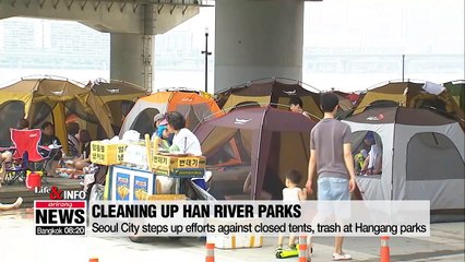 Download Video: Life & Info: Seoul City steps up efforts against closed tents, trash at Hangang parks