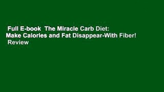 Full E-book  The Miracle Carb Diet: Make Calories and Fat Disappear-With Fiber!  Review