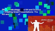 [Read] slide:ology: The Art and Science of Creating Great Presentations: The Art and Science of