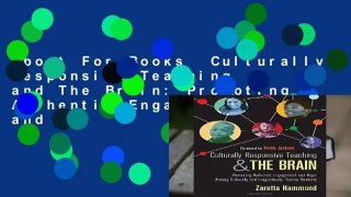 About For Books  Culturally Responsive Teaching and The Brain: Promoting Authentic Engagement and