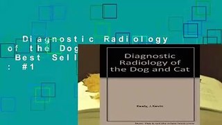 Diagnostic Radiology of the Dog and Cat  Best Sellers Rank : #1