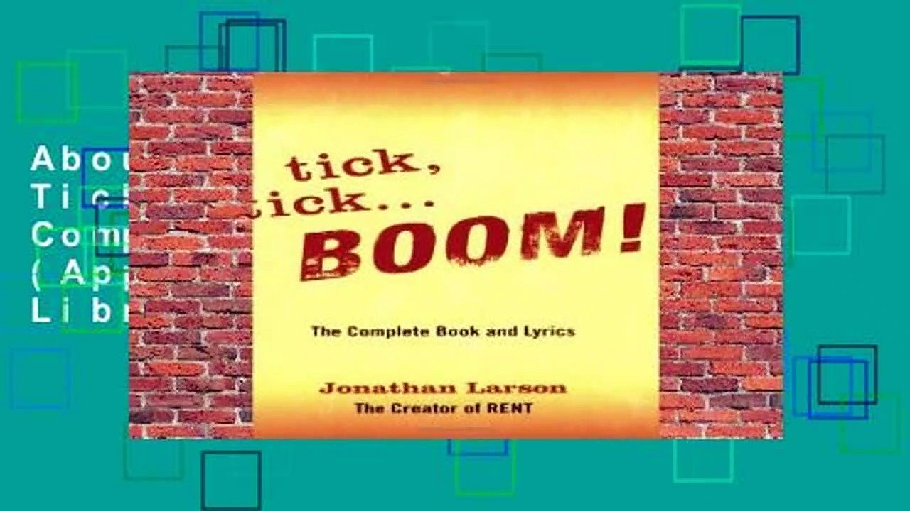 About For Books  Tick, Tick... Boom!: The Complete Book and Lyrics (Applause Libretto Library)