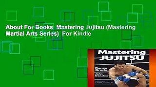 About For Books  Mastering Jujitsu (Mastering Martial Arts Series)  For Kindle