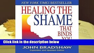 Healing the Shame That Binds You (Recovery Classics) Complete