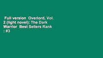 Full version  Overlord, Vol. 2 (light novel): The Dark Warrior  Best Sellers Rank : #3
