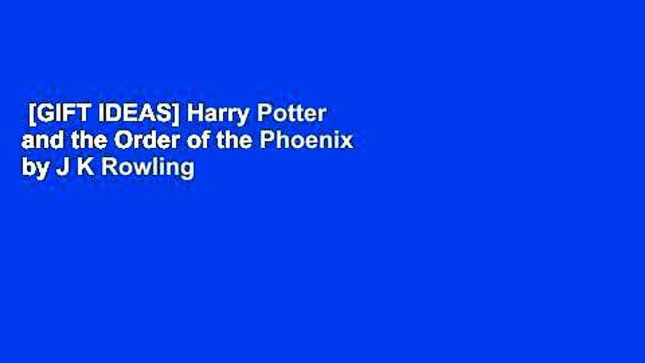 [GIFT IDEAS] Harry Potter and the Order of the Phoenix by J K Rowling