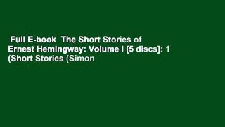 Full E-book  The Short Stories of Ernest Hemingway: Volume I [5 discs]: 1 (Short Stories (Simon