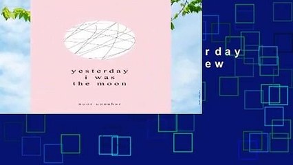 Full version  yesterday i was the moon  Review