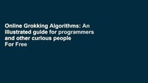 Online Grokking Algorithms: An illustrated guide for programmers and other curious people  For Free