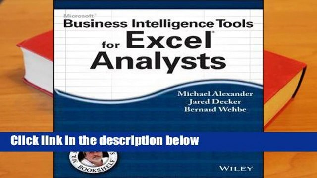 Microsoft Business Intelligence Tools for Excel Analysts For Kindle