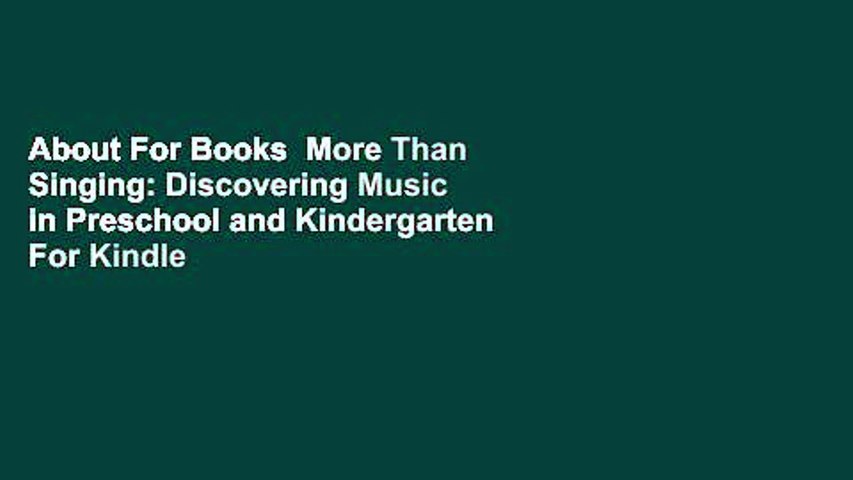 About For Books  More Than Singing: Discovering Music in Preschool and Kindergarten  For Kindle
