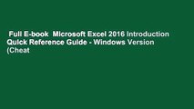 Full E-book  Microsoft Excel 2016 Introduction Quick Reference Guide - Windows Version (Cheat