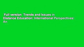 Full version  Trends and Issues in Distance Education: International Perspectives: An