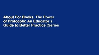 About For Books  The Power of Protocols: An Educator s Guide to Better Practice (Series on School