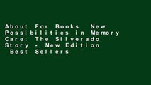 About For Books  New Possibilities in Memory Care: The Silverado Story - New Edition  Best Sellers