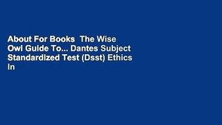 About For Books  The Wise Owl Guide To... Dantes Subject Standardized Test (Dsst) Ethics In