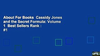 About For Books  Cassidy Jones and the Secret Formula: Volume 1  Best Sellers Rank : #1