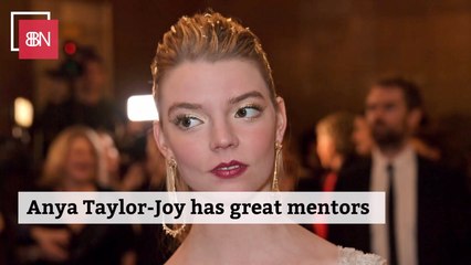 Anya Taylor-Joy Has Had Some Big Celebrity Help