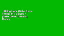 Killing Hope (Gabe Quinn Thriller #1): Volume 1 (Gabe Quinn Thrillers)  Review